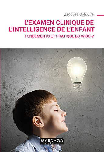 L'examen clinique de l'intelligence de l'enfant: Fondements et pratique du Wisc-V (PSY-EMD) (French Edition)